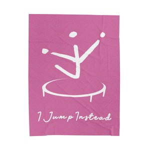 I Jump Instead Plush Blanket - Plush Pink w/ White Logo