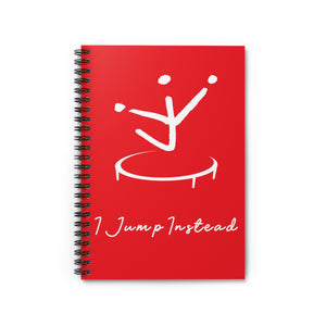I Jump Instead Spiral Notebook - Showstopper Red w/ White Logo