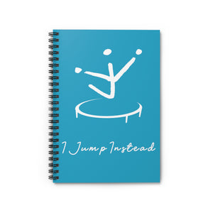 I Jump Instead Spiral Notebook - Aquatic Blue w/ White Logo