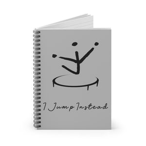 I Jump Instead Spiral Notebook - Airy Grey w/ Black Logo