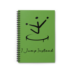 I Jump Instead Spiral Notebook - Earthy Green w/ Black Logo
